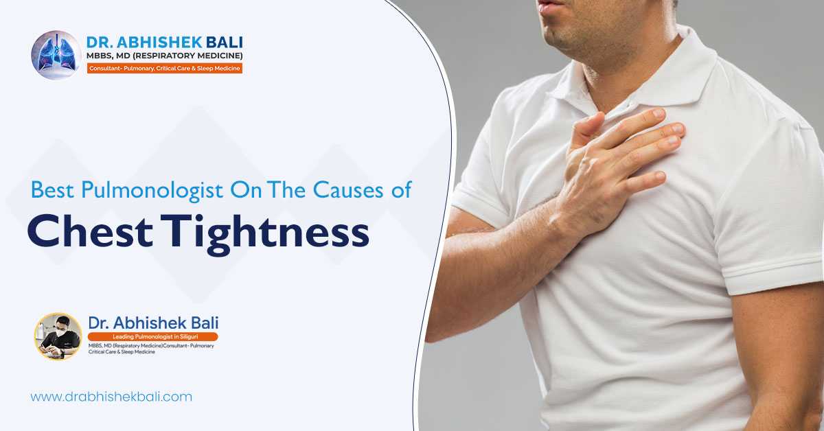 Best Pulmonologist On The Causes of Chest Tightness
