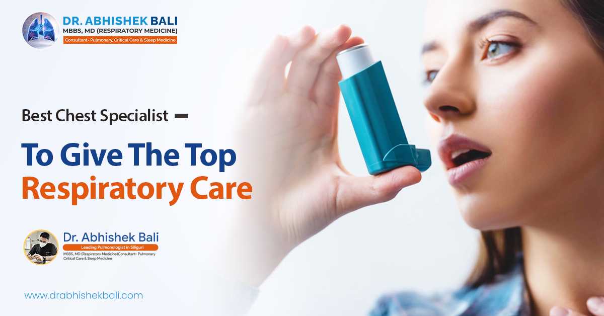Best Chest Specialist To Give The Top Respiratory Care