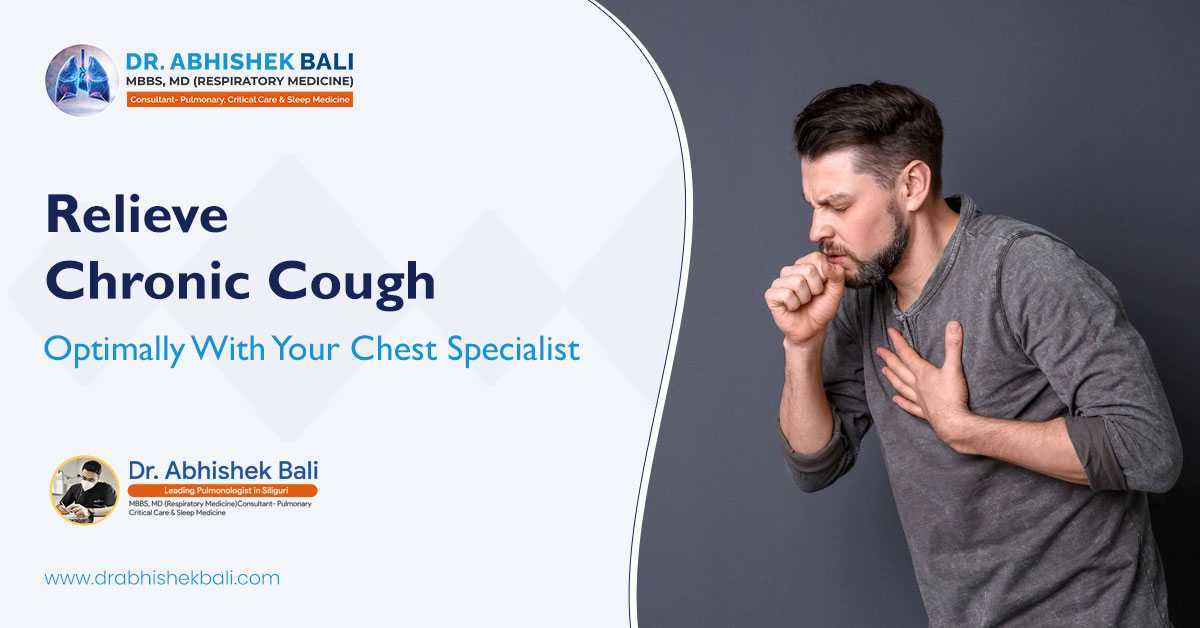 Relieve Chronic Cough Optimally With Your Chest Specialist